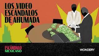 Los video escándalos de Ahumada 2: De Las Vegas a la cárcel  | Escándalo Mexicano |