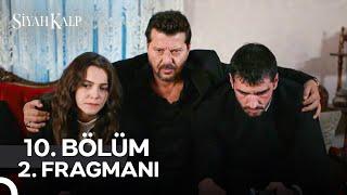 Siyah Kalp 10. Bölüm 2. Fragmanı | Her Perşembe 20.00'de Show TV’de! @siyahkalpdiziresmi