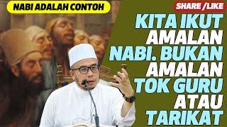 Prof Dato Dr MAZA - Kita Ikut Amalan nabi. Bukan Amalan Tok Guru Atau Tarikat | Nabi Adalah Contoh