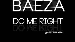 @OfficialBaeza-Do Me Right