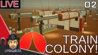 TRAINS CENTRAL CITY ON MARS - Surviving Mars Martian Express Gameplay - 02 - Live