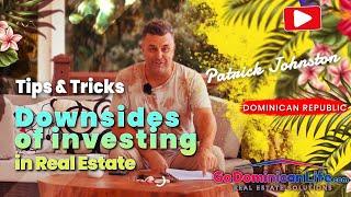 Downsides of Investing in Real Estate // Go Dominican Life // Patrick Johnston