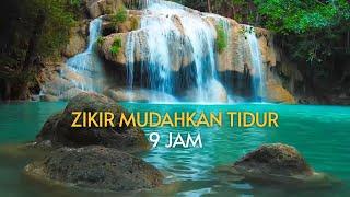 Zikir Mudahkan Tidur (Lullaby) | 9 Jam