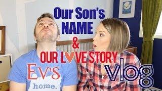 Our Son's NAME & our Love Story! - Peter & Evynne Hollens