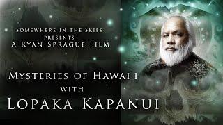 Mysteries of Hawai'i (documentary by Ryan Sprague)