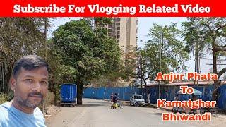 Anjur Phata To Kamat Ghar // You Tube Vlogs In Bhiwandi Maharashtra