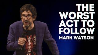 The Worst Act I've Had To Follow | Mark Watson