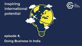 Ep 4. Doing Business in India - Inspiring International Potential