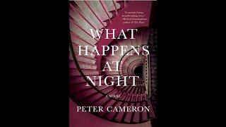 "What Happens at Night"  By Peter Cameron