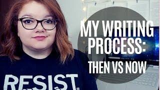 MY WRITING PROCESS | then vs now [CC]