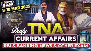 8th -10th March 2025 | Daily Current Affairs | RBI & Banking News & Other | TNA by Aditya Sir