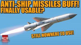 ANTI-SHIP MISSILES BUFFED! Are they FINALLY USABLE? STILL... nowhere to use it! - War Thunder DEV