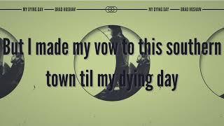 Brad Hoshaw - My Dying Day (Official Lyric Video)