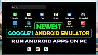 Google's NEWEST Android Emulator To Run Play Store And Android Apps On Your PC!