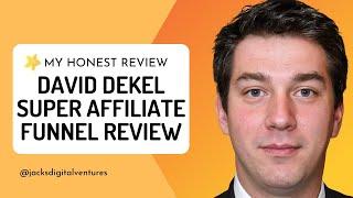 David Dekel Super Affiliate Funnel Review - DFY Funnel?