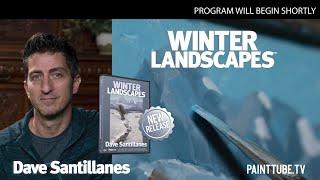 Dave Santillanes: Winter Landscapes - Special Preview Premiere