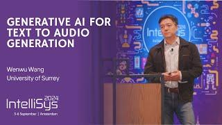 Generative AI for Text to Audio Generation | Deep Learning | Wenwu Wang, University of Surrey