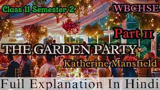 The Garden Party|Katherine Mansfield| Easy explanation in Hindi|Part 2| Class 11 semester 2