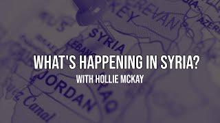 What’s Going On In Syria?