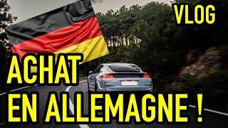 (MINI VLOG) Je suis parti en ALLEMAGNE acheter une VOITURE !  - IMPORT/EXPORT automobile