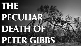 The Peculiar Death of Peter Gibbs