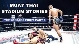 Muay Thai Stadium StoriesL The $100,000 Fight Part 1