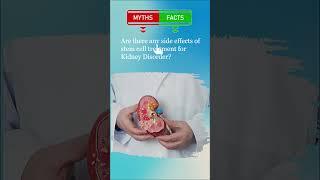 Are There Any Side Effects Of  Stem Cell Treatment For Kidney Disorder? | Kidney Disease | Stem Cell