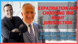 Expatriation and Choosing the Right Jurisdiction with David Lesperance and Melvin Warshaw