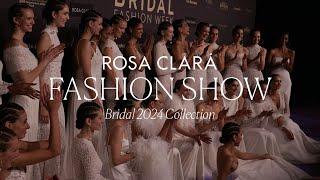 Rosa Clará | Bridal 2024 Collection | Full Show