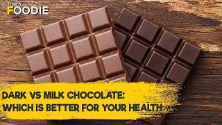 Dark chocolate V/S Milk Chocolate - Which is better for your health?