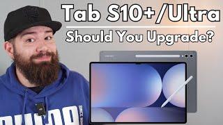 Samsung Galaxy Tab S10+ and S10 Ultra: Should You Upgrade?