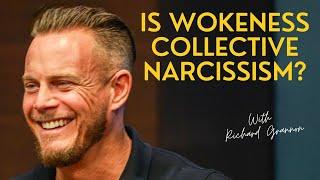 Woke and Narcissism - Richard Grannon