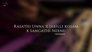 Rasathi Unna x Jabilli Kosam x Sangathi Neenu - Instrumental | kalaivananoffl