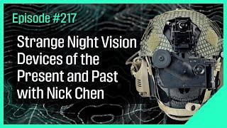 Strange Night Vision Devices of the Present and Past with Nick Chen