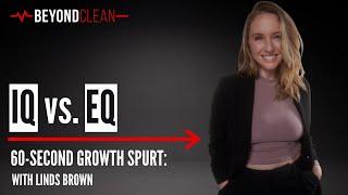 IQ vs. EQ | 60-Second Growth Spurt