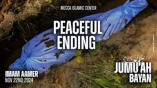 Peaceful Ending | Imam Aamer | Mecca Islamic Center