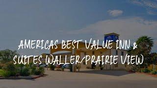 Americas Best Value Inn & Suites Waller/Prairie View Review - Waller , United States of America