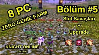 Knight Online [ZERO] 8 Pc 8 Çar Genie Farm Bölüm #5 Slot Savaşları-AOC-Scorching Staff (+7)-Upgrade