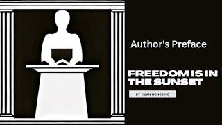 Author's Preface of "Freedom is in the Sunset" by Yuan Hongbing