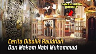 Kisah Dibalik Taman Surga (RAUDHAH) dan Makam Rasulullah SAW di Masjid Nabawi Madinah