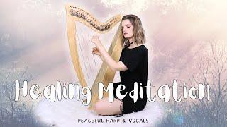 Healing Meditation Music - Peaceful Harp & Vocals - Positive Energy Cleanse