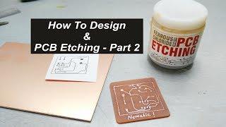 How to Design & PCB Etching- Part 2