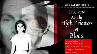 Mexican Cult: Magdalena Solis Biography Documentary | The High Priestess of Blood