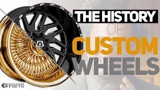 HISTORY OF CUSTOM WHEELS