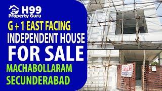 G+1 East Facing Independent House For Sale in Machabollaram Secunderabad | 150sqy | H99ProoertyGuru