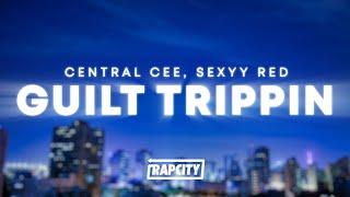 Central Cee & Sexyy Red - GUILT TRIPPIN (Lyrics)