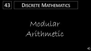 Discrete Math - 4.1.2 Modular Arithmetic