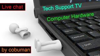 cobuman Tech Support TV, TOPIC: Computer Hardware and PC Upgrades