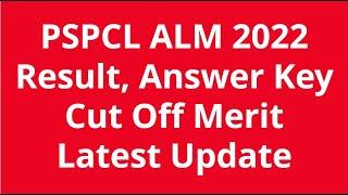 PSPCL ALM Result 2022 Date and Assistant Lineman Answer Key, Cut Off, Merit List Latest Update