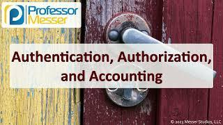 Authentication, Authorization, and Accounting - CompTIA Security+ SY0-701 - 1.2